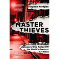 Master Thieves: The Boston Gangsters Who Pulled Off the World's Greatest Art Heist