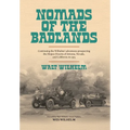 The Nomads Of The Badlands: Continuing the Wilhelm's Adventures Prospecting the Mojave Deserts of Arizona, Nevada, and California in 1915