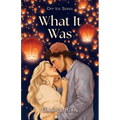 What It Was: A Best Friend's Brother, Volleyball and Hockey Romance