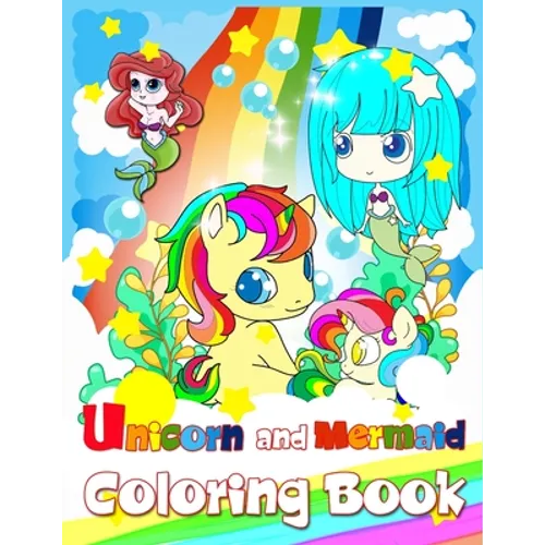 Unicorn And Mermaid Coloring Book: Perfect Activity Books For Kids Ages 4-8, Unique Adorable Coloring Pages Designs For Girls