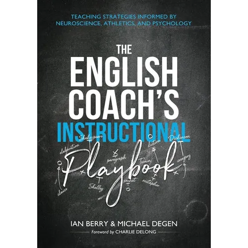 The English Coach's Instructional Playbook: Classroom Strategies Informed by Neuroscience, Athletics, and Psychology