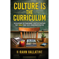 Culture Is the Curriculum: The Blueprint for Frameworks, Scripts & Strategies That Finally Make Youth Engagement Effective