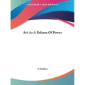 Art As A Release Of Power