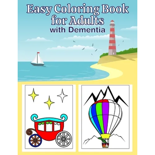 Easy Coloring Book for Adults with Dementia: Coloring Book for Seniors. Includes Cars, Yachts, Planes, Trains, Helicopters, Buses and More (Transporta