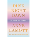 Dusk, Night, Dawn: On Revival and Courage