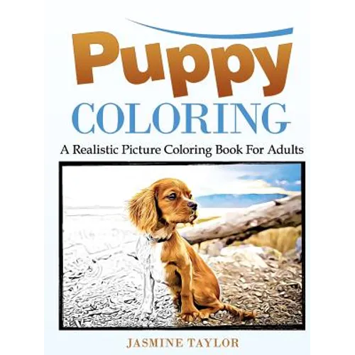 Puppy Coloring: A Realistic Picture Coloring Book for Adults
