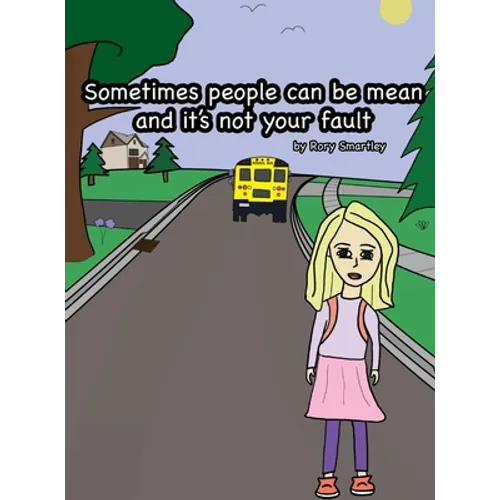 Sometimes people can be mean and it's not your fault
