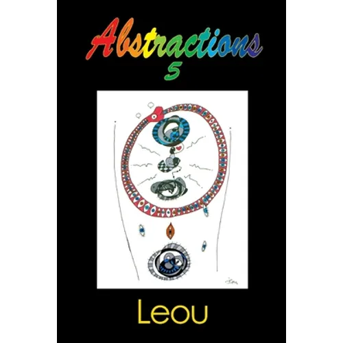 Abstractions 5: The Visionary Art of Leou