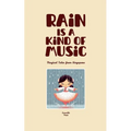 Rain Is A Kind Of Music: Magical Tales from Singapore
