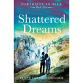 Shattered Dreams: Portraits in Blue - Book Two