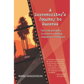A Screenwriter's Journey to Success: Tips, tricks and tactics to survive as a working screenwriter in Hollywood
