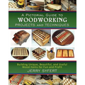 A Pictorial Guide To WOODWORKING PROJECTS and TECHNIQUES