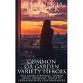 Common or Garden Variety Heroes