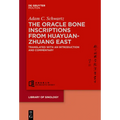 The Oracle Bone Inscriptions from Huayuanzhuang East: Translated with an Introduction and Commentary