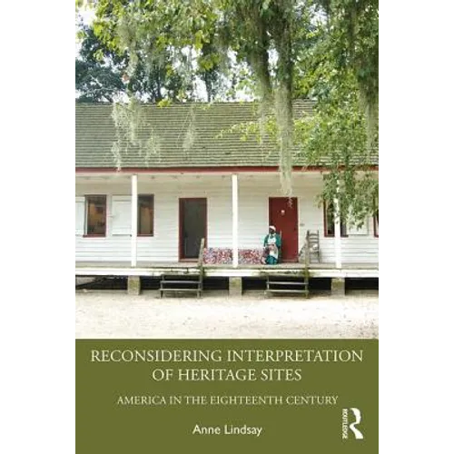 Reconsidering Interpretation of Heritage Sites: America in the Eighteenth Century