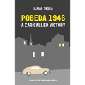 Pobeda 1946: A Car Called Victory