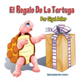 El Regalo De La Tortuga: Children's Book on Patience