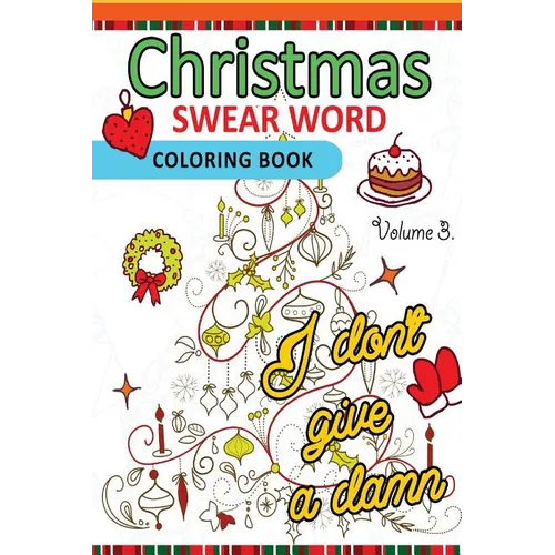 Christmas Swear Word coloring Book Vol.3: A Relaxation Coloring book for adults Flowers, Animals and Mandala pattern