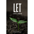 Let Love Grow