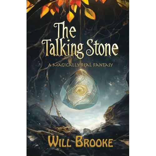 The Talking Stone: A Magically Real Fantasy
