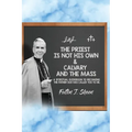 The Priest is Not His Own & Calvary and the Mass