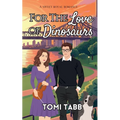 For the Love of Dinosaurs: A Sweet Royal Romance