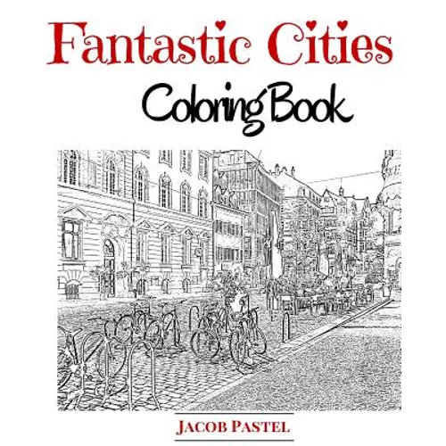 Fantastic Cities Coloring Book: City Coloring Books For Adults