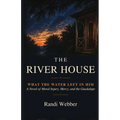The River House: What the Water Left in Him
