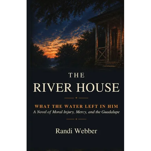 The River House: What the Water Left in Him