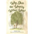 Why Does the Weeping Willow Weep
