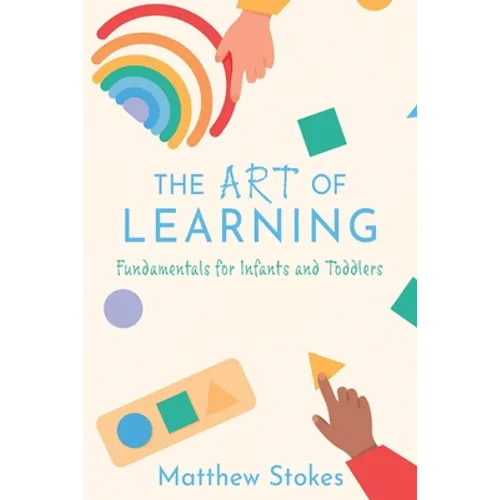 The Art of Learning: Fundamentals for Infants and Toddlers