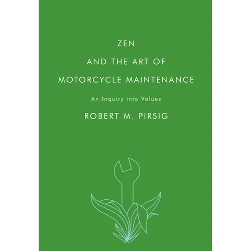 Zen and the Art of Motorcycle Maintenance: An Inquiry Into Values