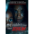 I Couldn't Hear Her Scream