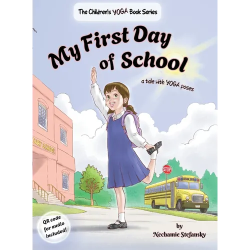 My First Day of School: a tale with yoga poses
