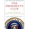 The Presidents Club: Inside the World's Most Exclusive Fraternity