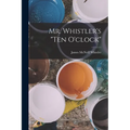Mr. Whistler's "ten O'clock"