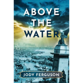 Above the Water