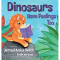 Dinosaurs Have Feelings Too