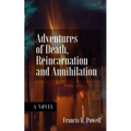 Adventures of Death, Reincarnation and Annihilation