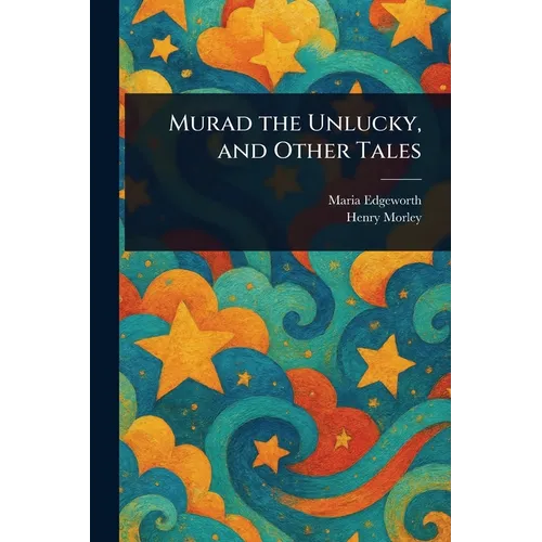 Murad the Unlucky, and Other Tales