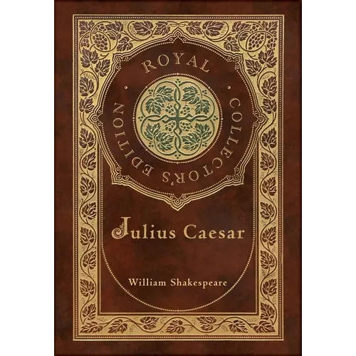 Julius Caesar (Royal Collector's Edition) (Case Laminate Hardcover with Jacket)