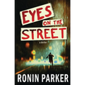 Eyes on the Street: A Thriller