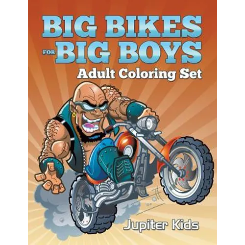 Big Bikes For Big Boys: Adult Coloring Set