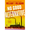 No Good Alternative: Volume Two of Carbon Ideologies