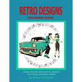 Retro Designs Coloring Book: Hand Drawn and Digital Images for Your Coloring Hobby