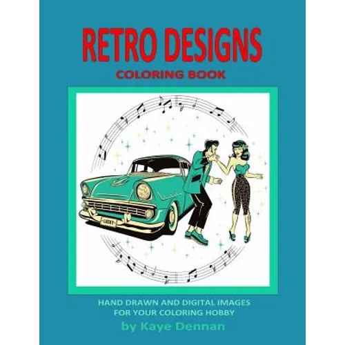 Retro Designs Coloring Book: Hand Drawn and Digital Images for Your Coloring Hobby