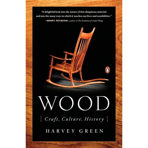 Wood: Craft, Culture, History