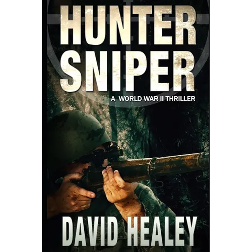 Hunter Sniper: A World War II Thriller