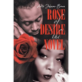 Rose of Desire the Novel