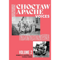 Choctaw Apache Voices Volume 2
